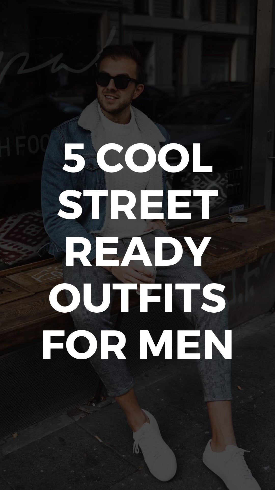 5 Street Ready Outfits To Copy Now #streetstyle #mensfashion 