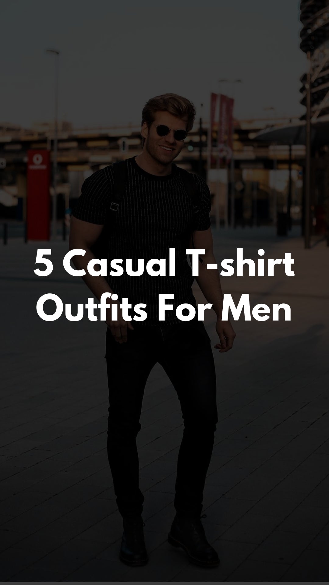 5 Casual Outfits For Guys With T-shirt – LIFESTYLE BY PS