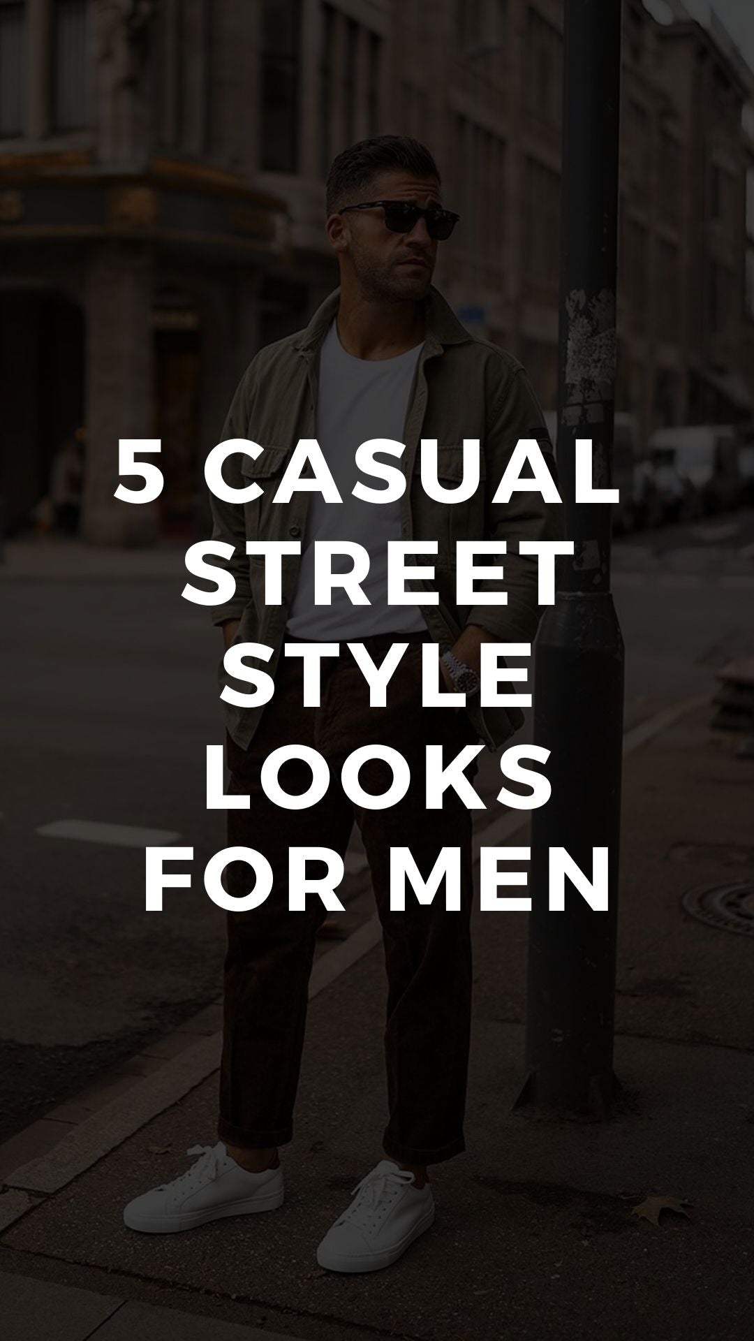 5 Casual Street Style Looks For Men #mens #fashion #street #style 