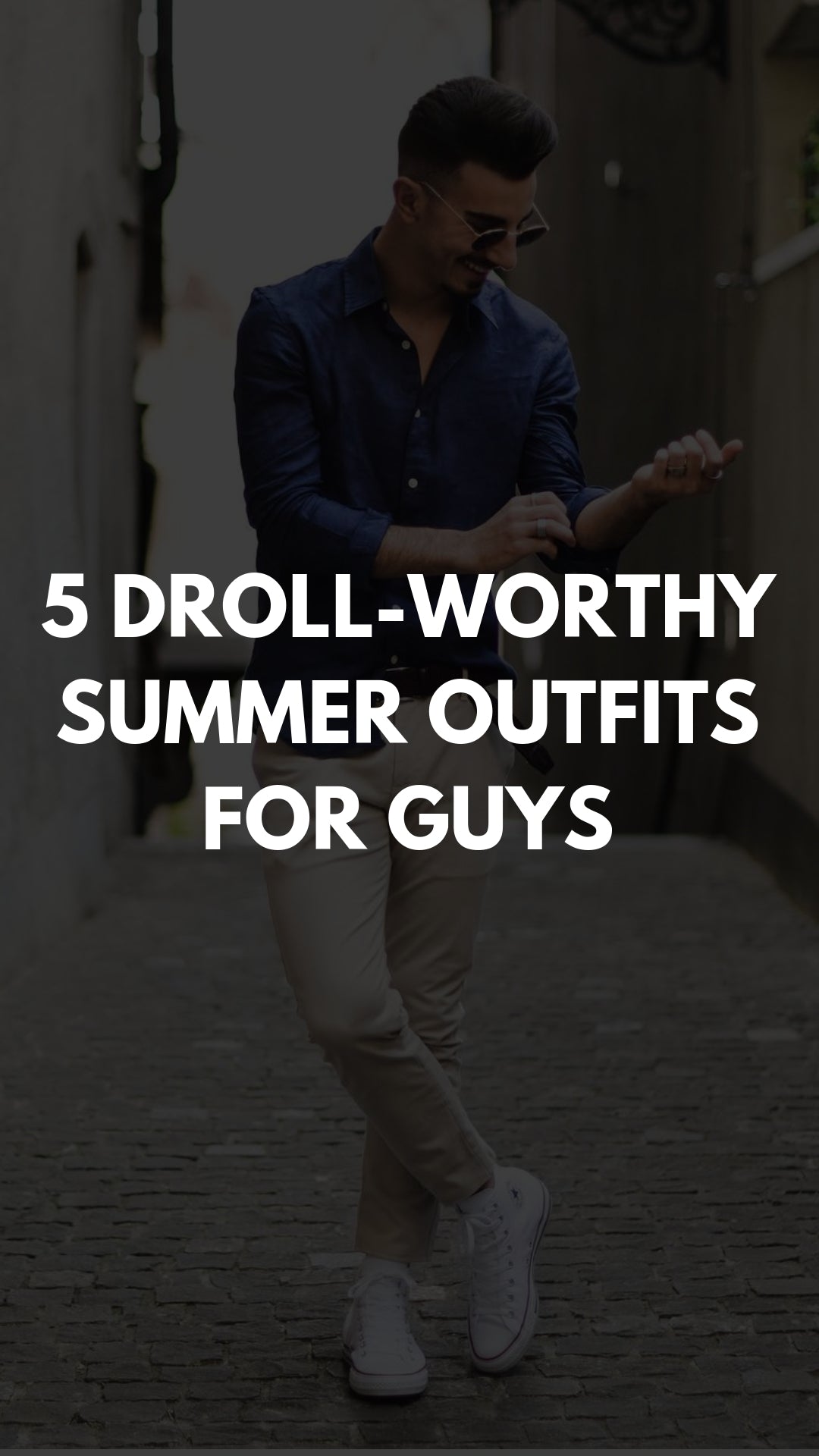 5 Drool-Worthy Summer Outfits For Guys – LIFESTYLE BY PS