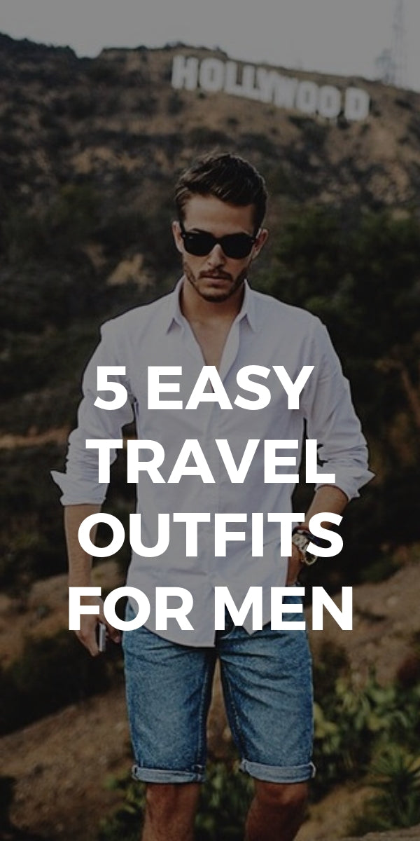 5 Easy Summer Travel Outfits For Men – LIFESTYLE BY PS