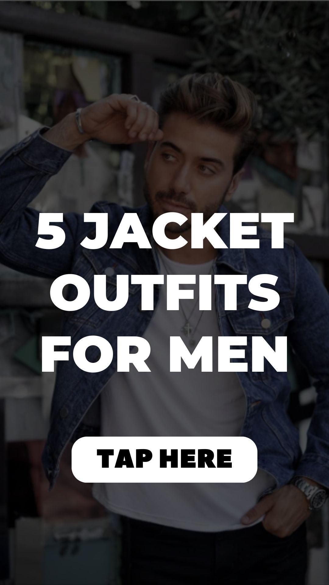 5 Jacket Outfits For Men