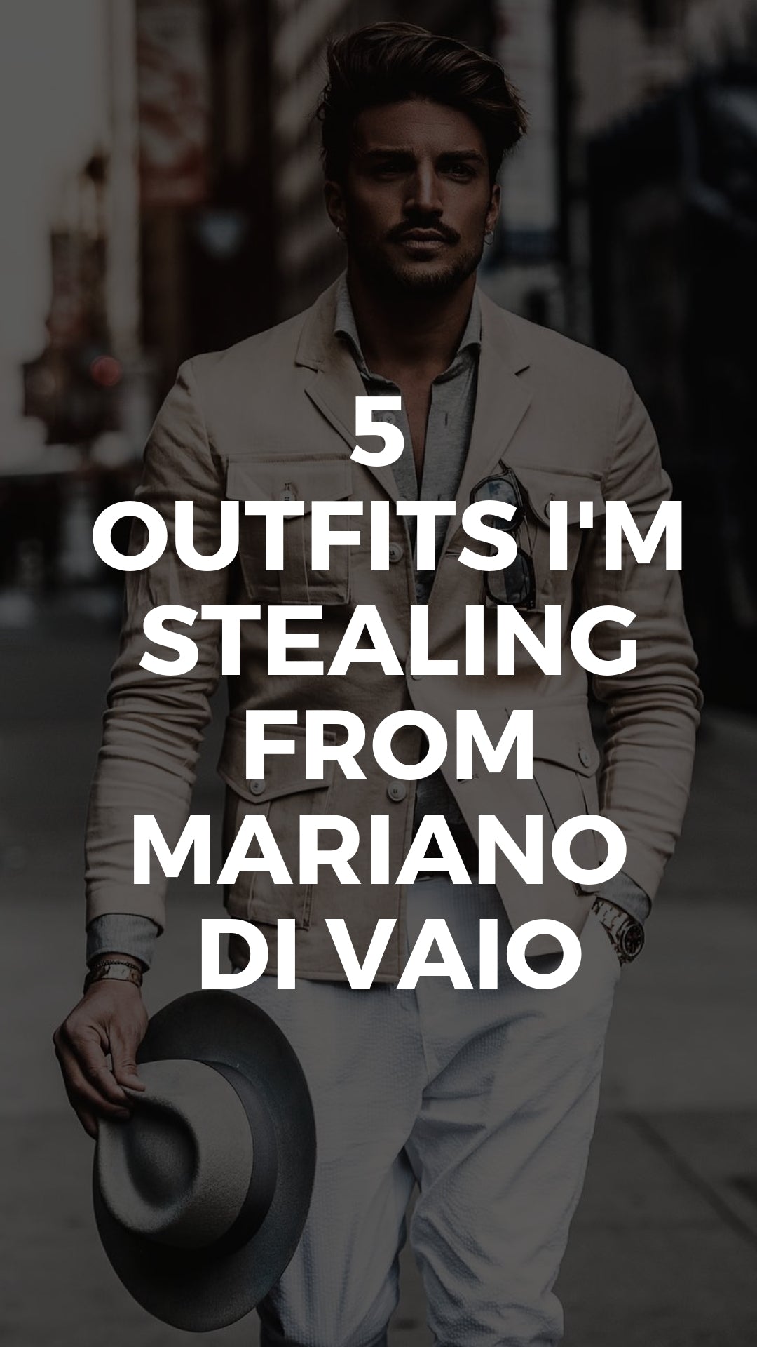 5 Outfits I'm Stealing From Mariano Di Vaio #celebrity #mensfashion #streetstyle