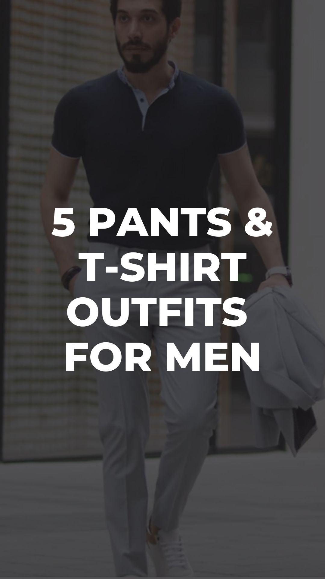 5 Pants & T-shirt Outfits For Men