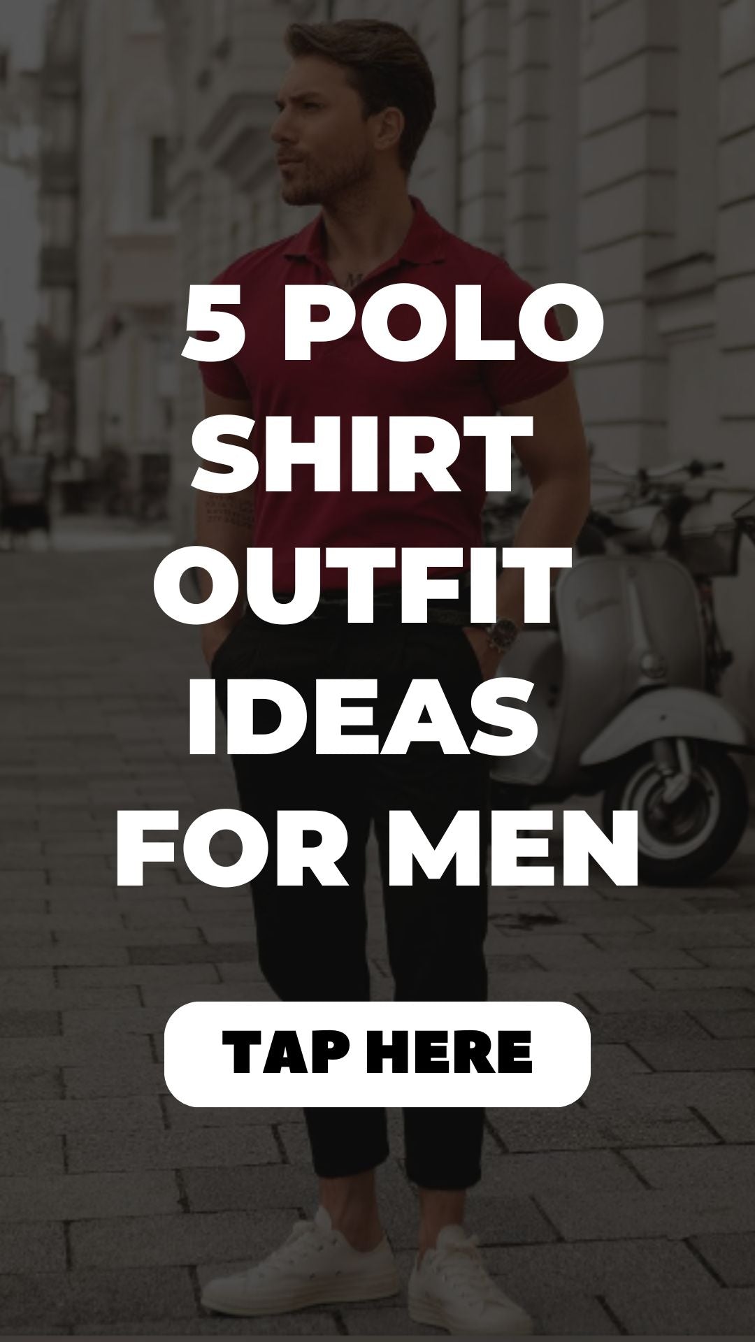 5 Polo Shirt Outfit Ideas For Men