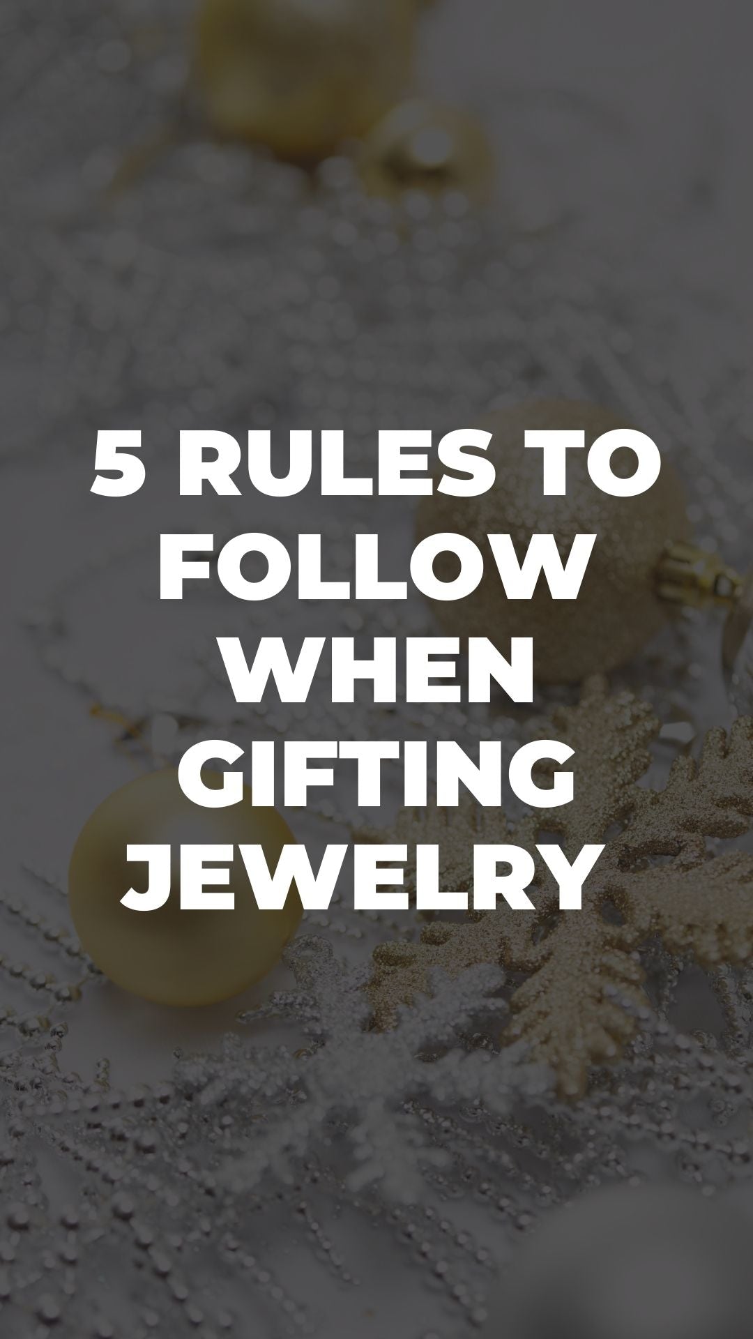 5 Rules to Follow When Gifting Jewelry 