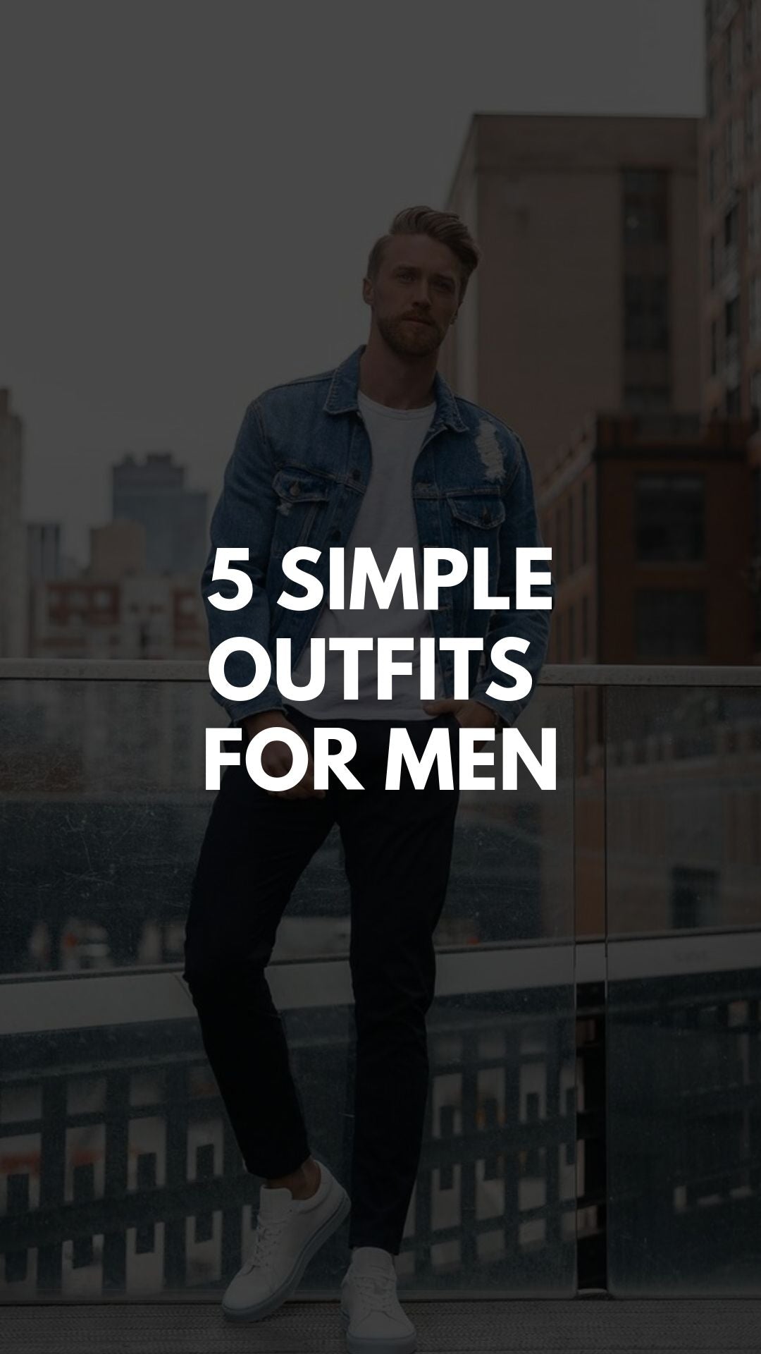 5 Simple Outfits For Men