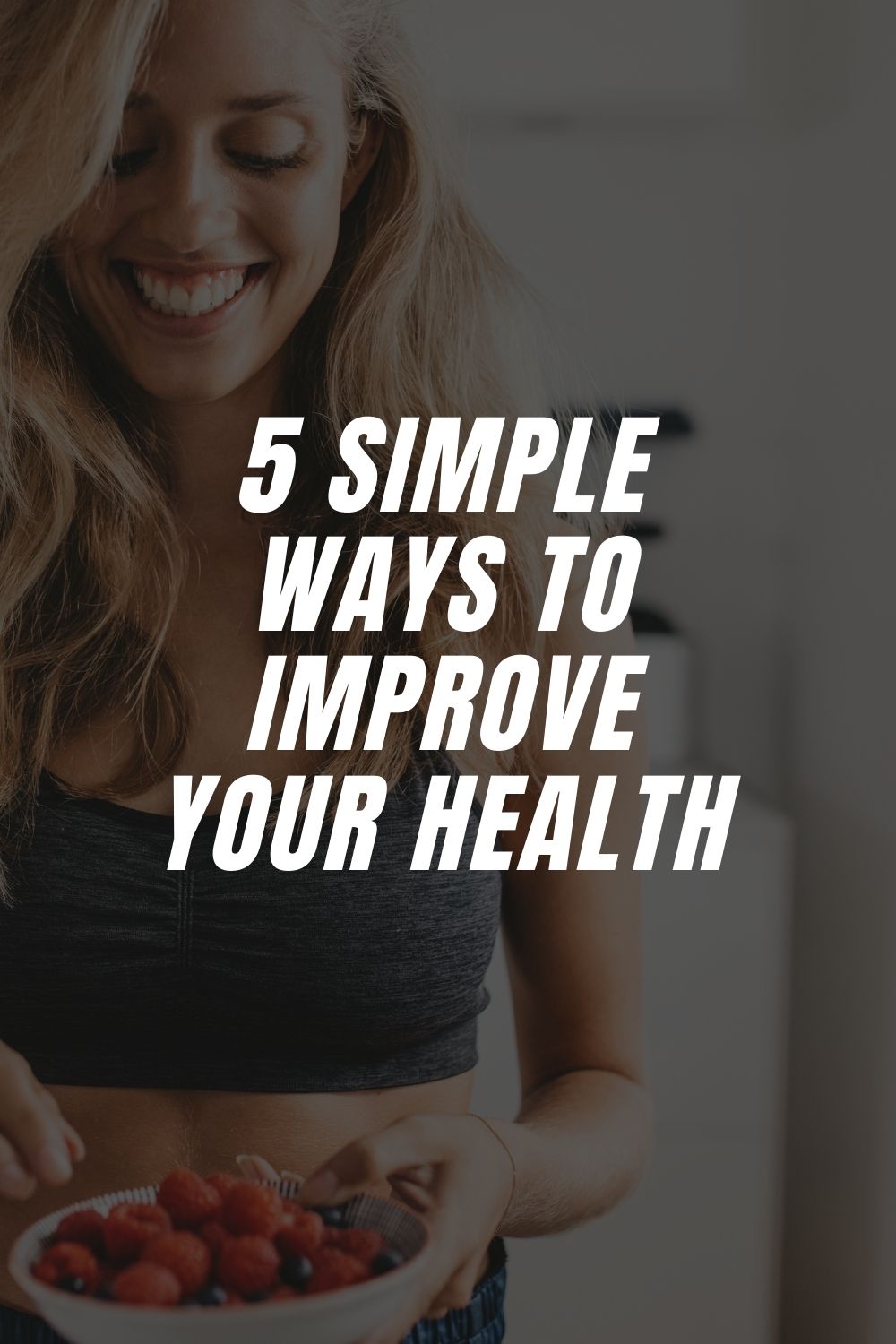 5 Simple Ways to Improve Your Health