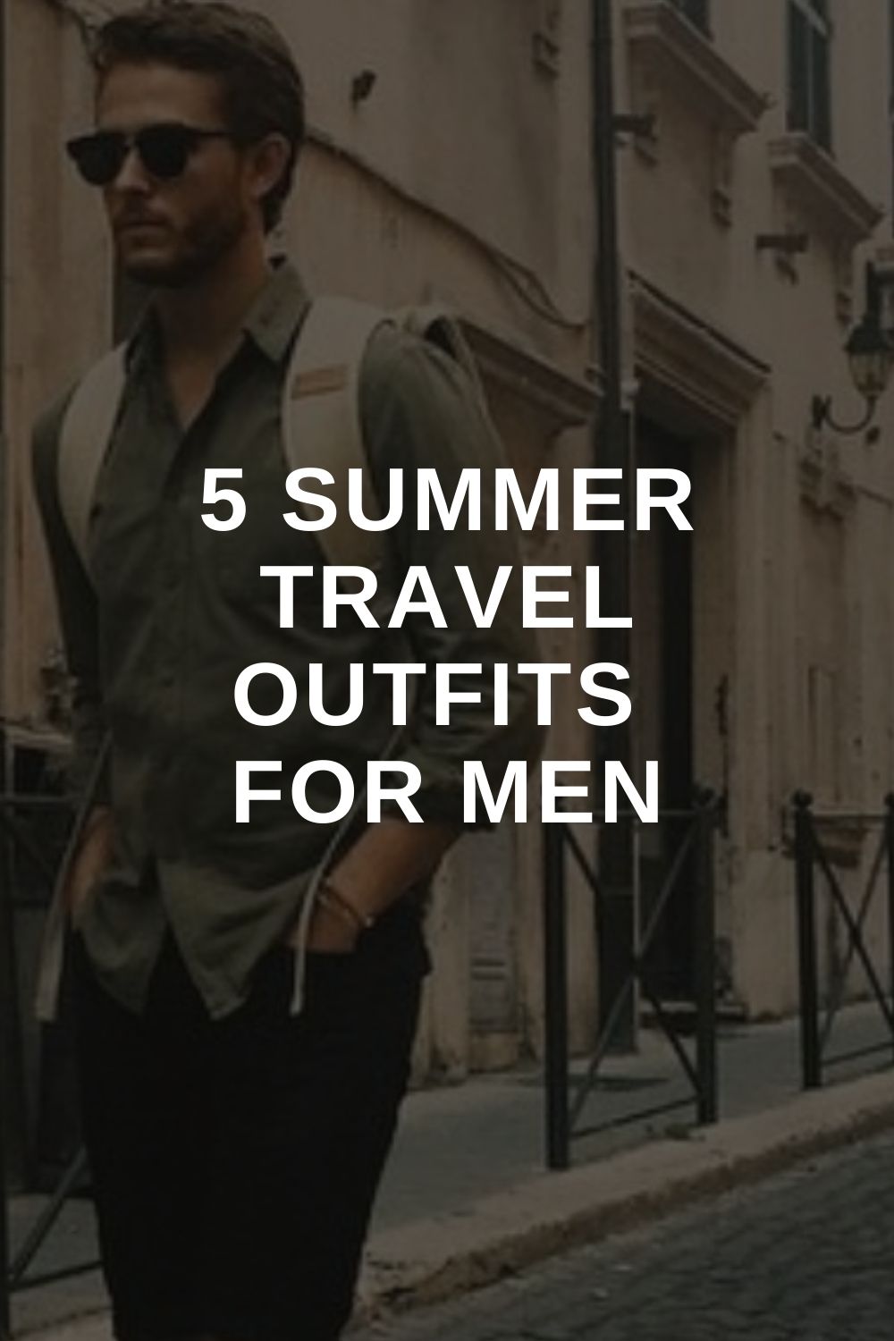 5 Summer Travel Outfits For Men – LIFESTYLE BY PS