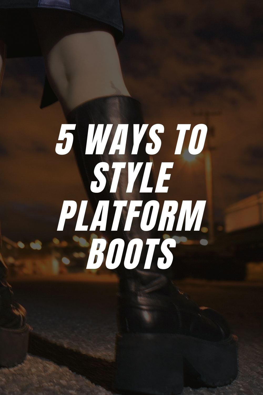 5 Ways to Style Platform Boots
