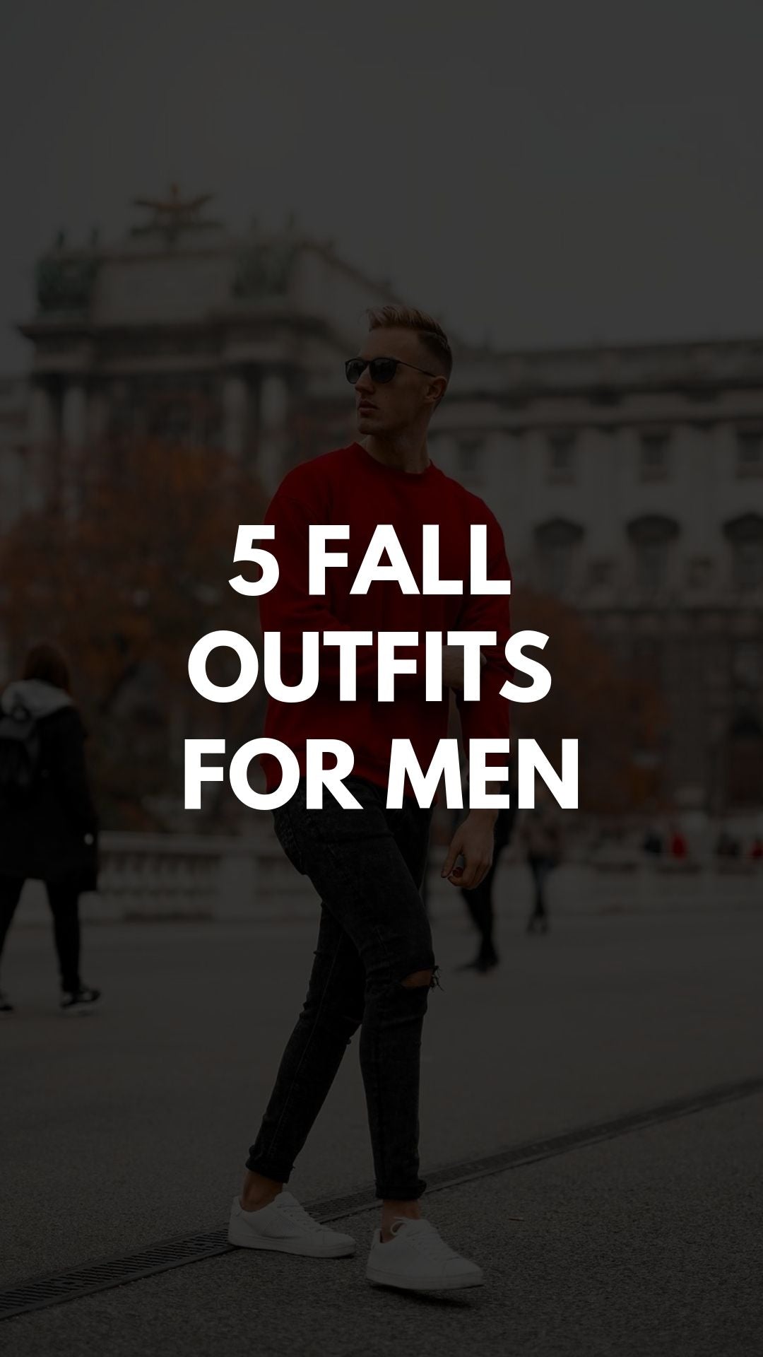 5 Casual Fall Outfits For Guys