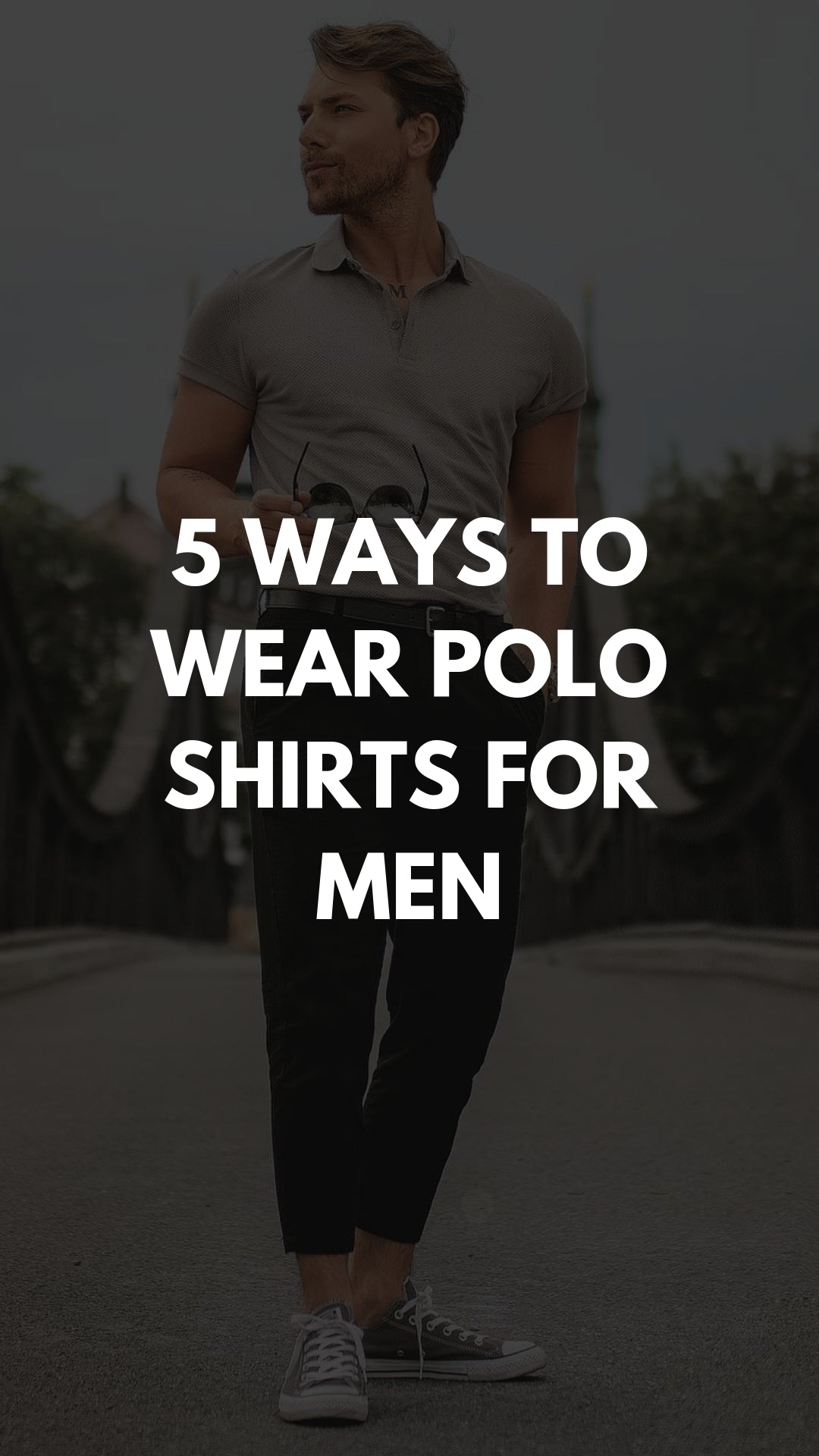 5 Polo Shirt Outfits For Men #poloshirtoutfits #streetstyle
