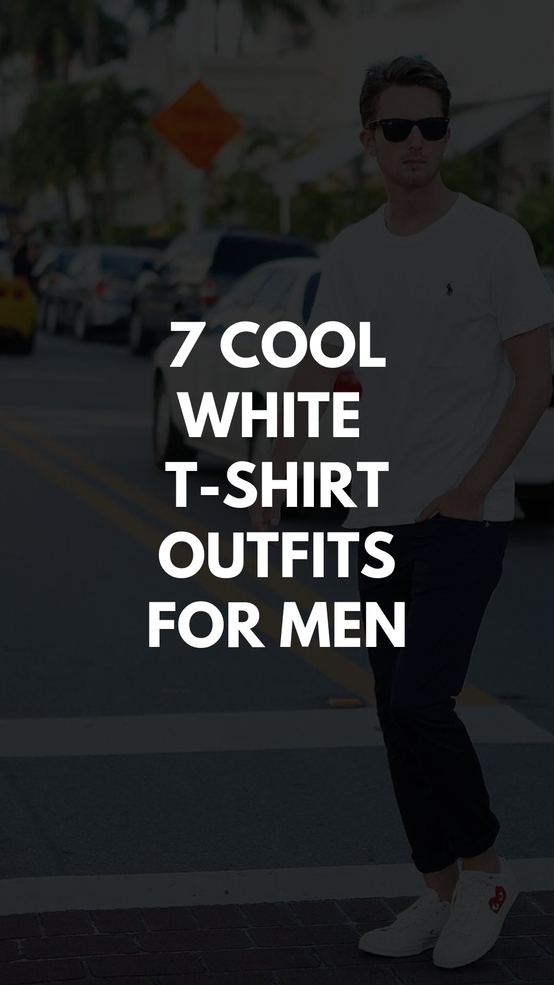 7 COOL WHITE   T-SHIRT OUTFITS FOR MEN