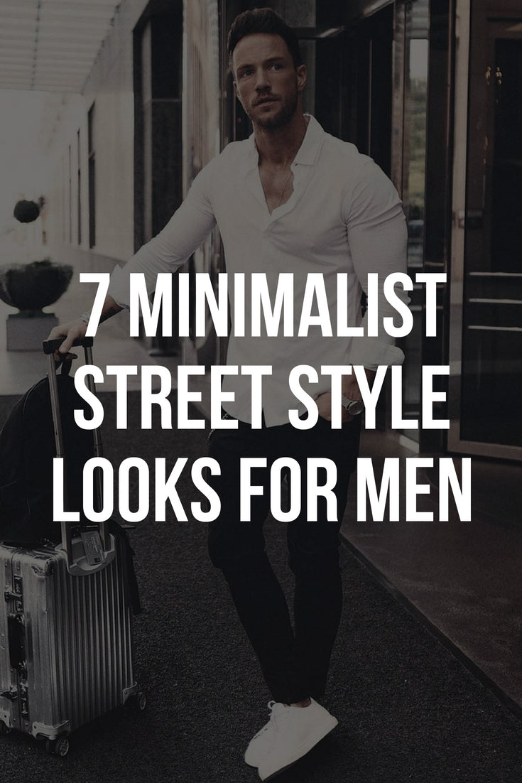 7 MINIMALIST STREET STYLE LOOKS FOR MEN #minimal #street #style #mens #fashion 