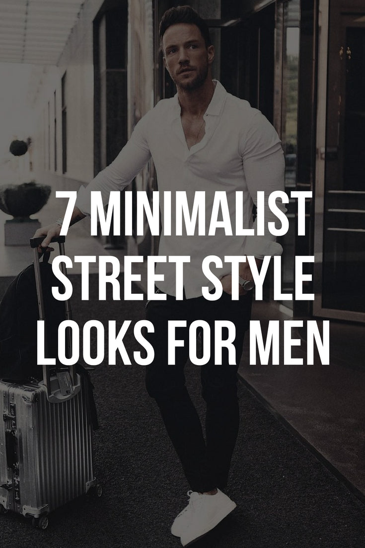 7 Minimalist Street Style Looks For Guys – LIFESTYLE BY PS