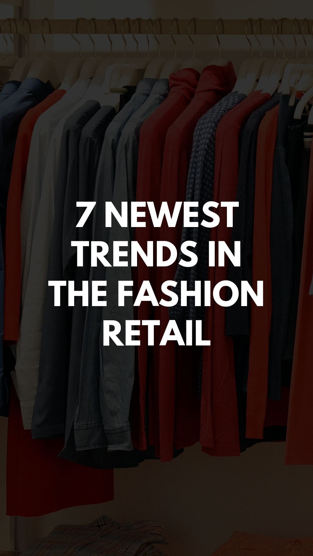 7 Newest Trends in the Fashion Retail