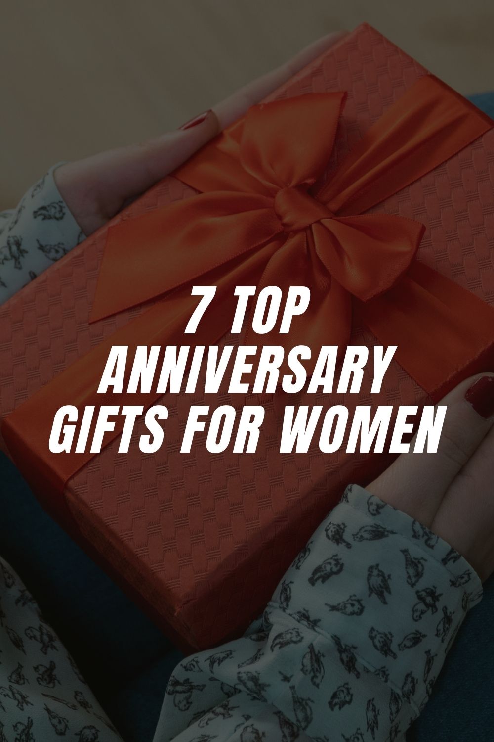 7 Top Anniversary Gifts For Women – LIFESTYLE BY PS