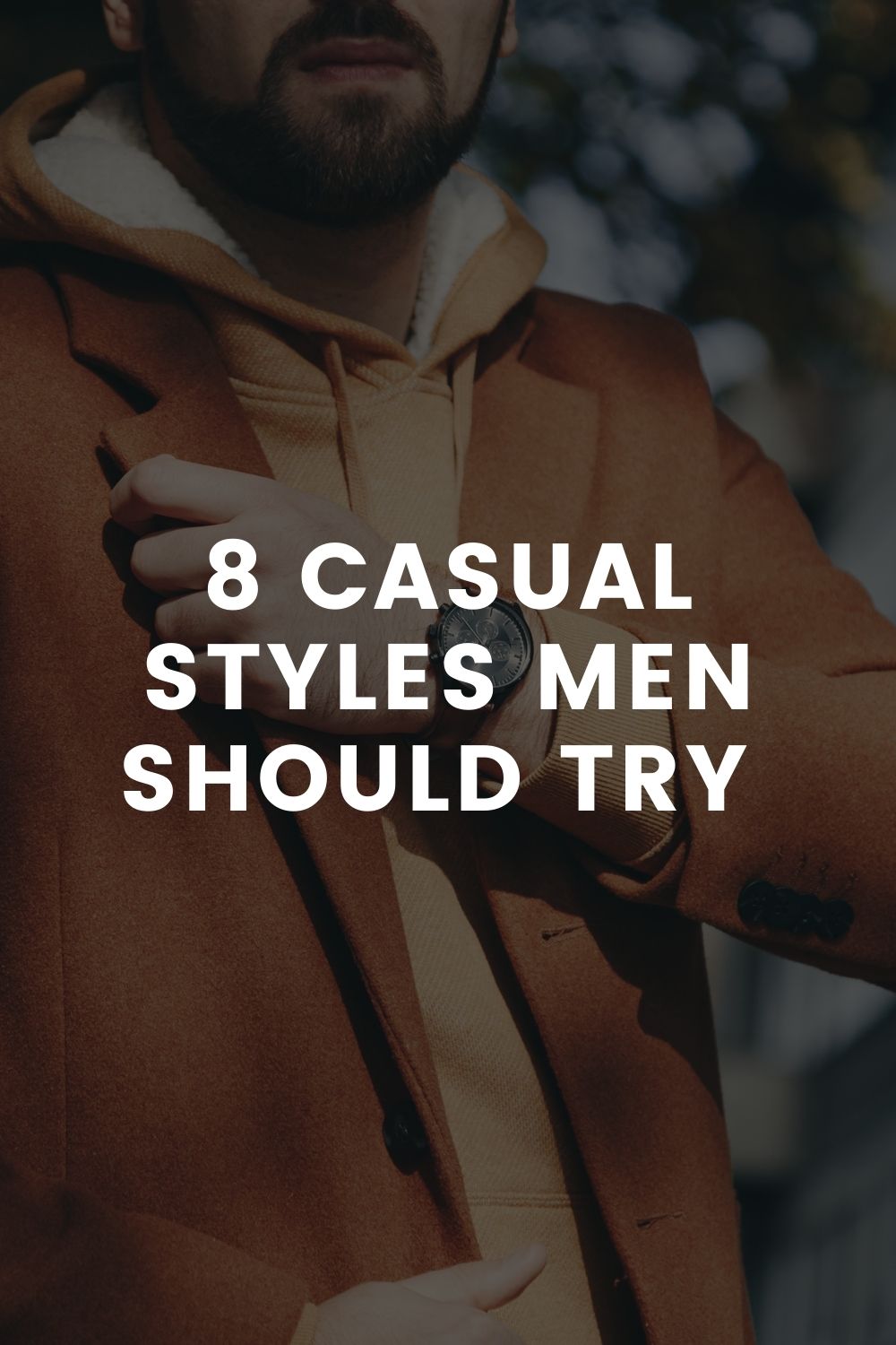 8 Casual Styles Men Should Try For The Coming Fashion Season ...