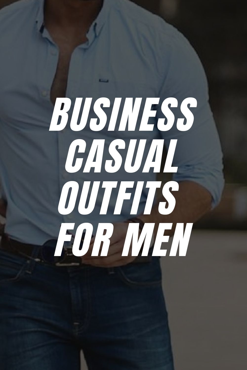 9 Business Casual Outfits For Men