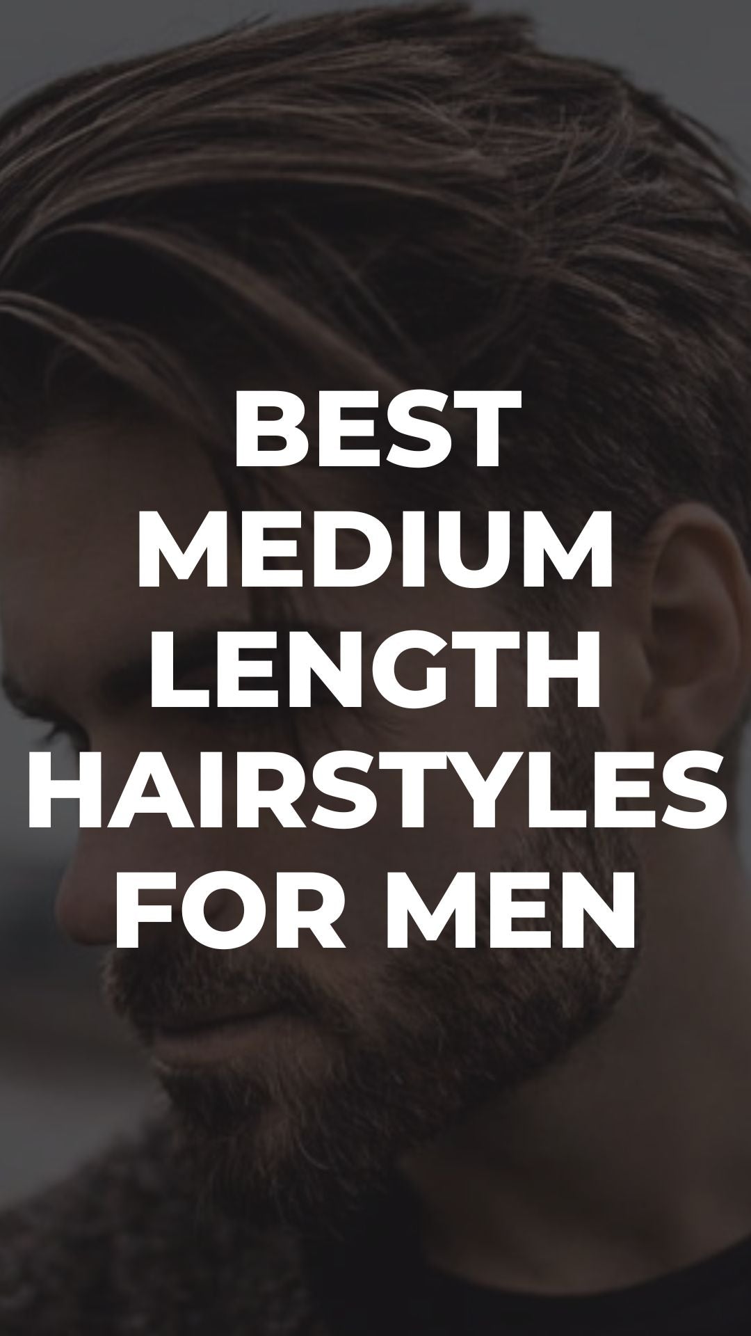 Best Medium Length Hairstyles For Men