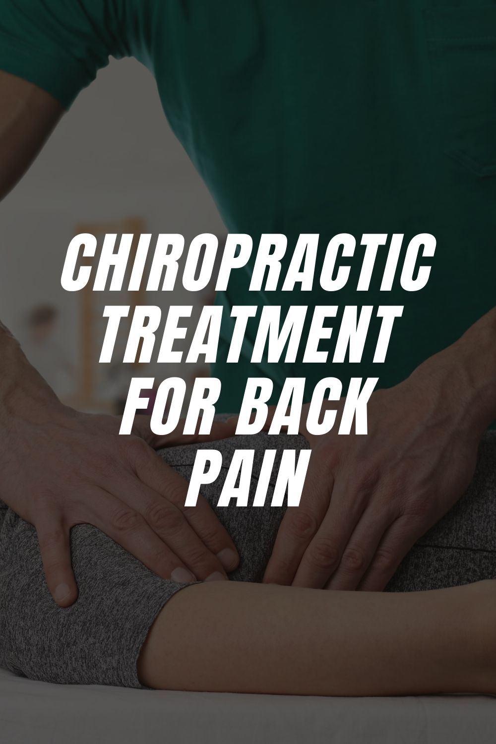 Chiropractic Treatment For Back Pain