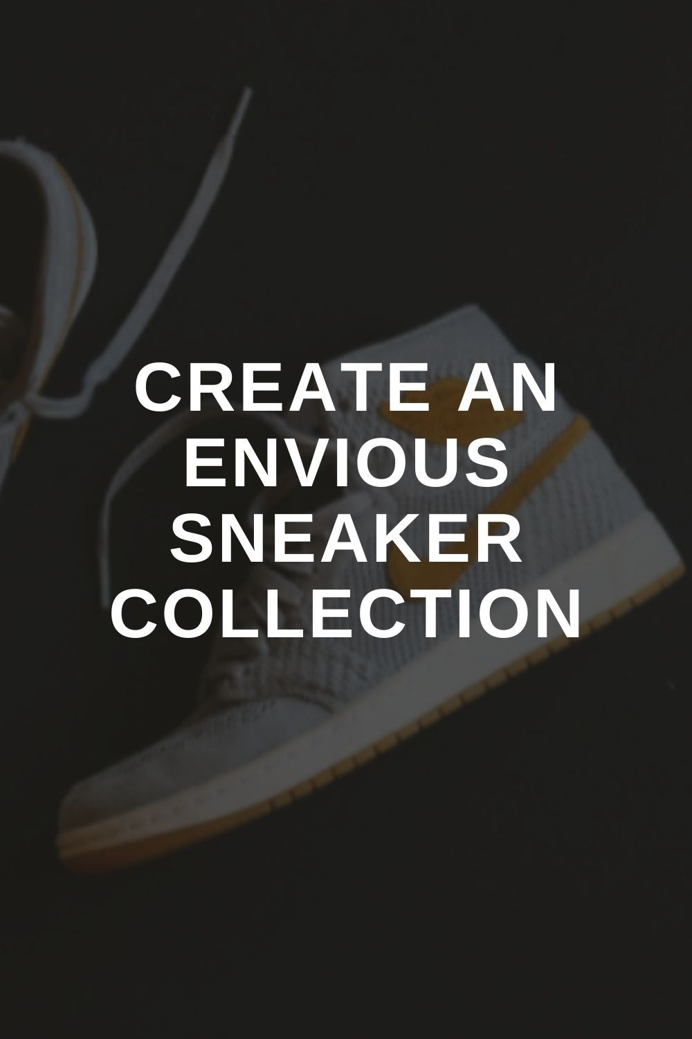 Create an Envious Sneaker Collection