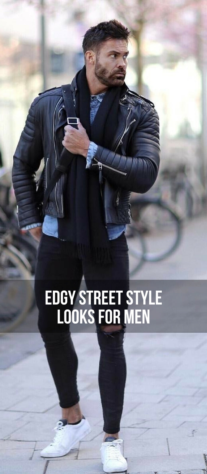 16 Edgy Street Style Looks To Help You Dress Sharp Lifestyle By Ps