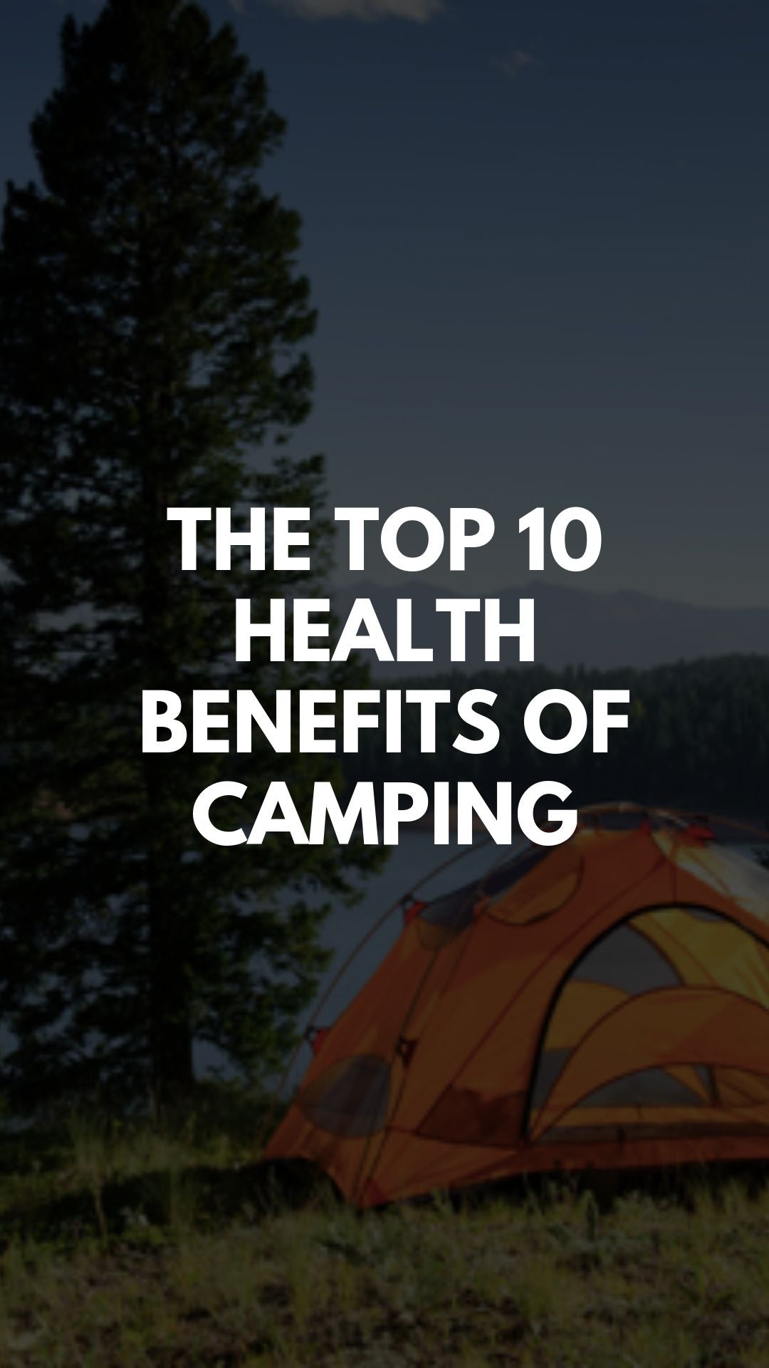 The Physical Benefits of Camping