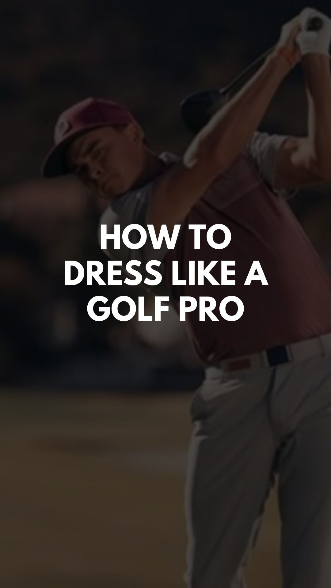 How To Dress Like A Golf Pro