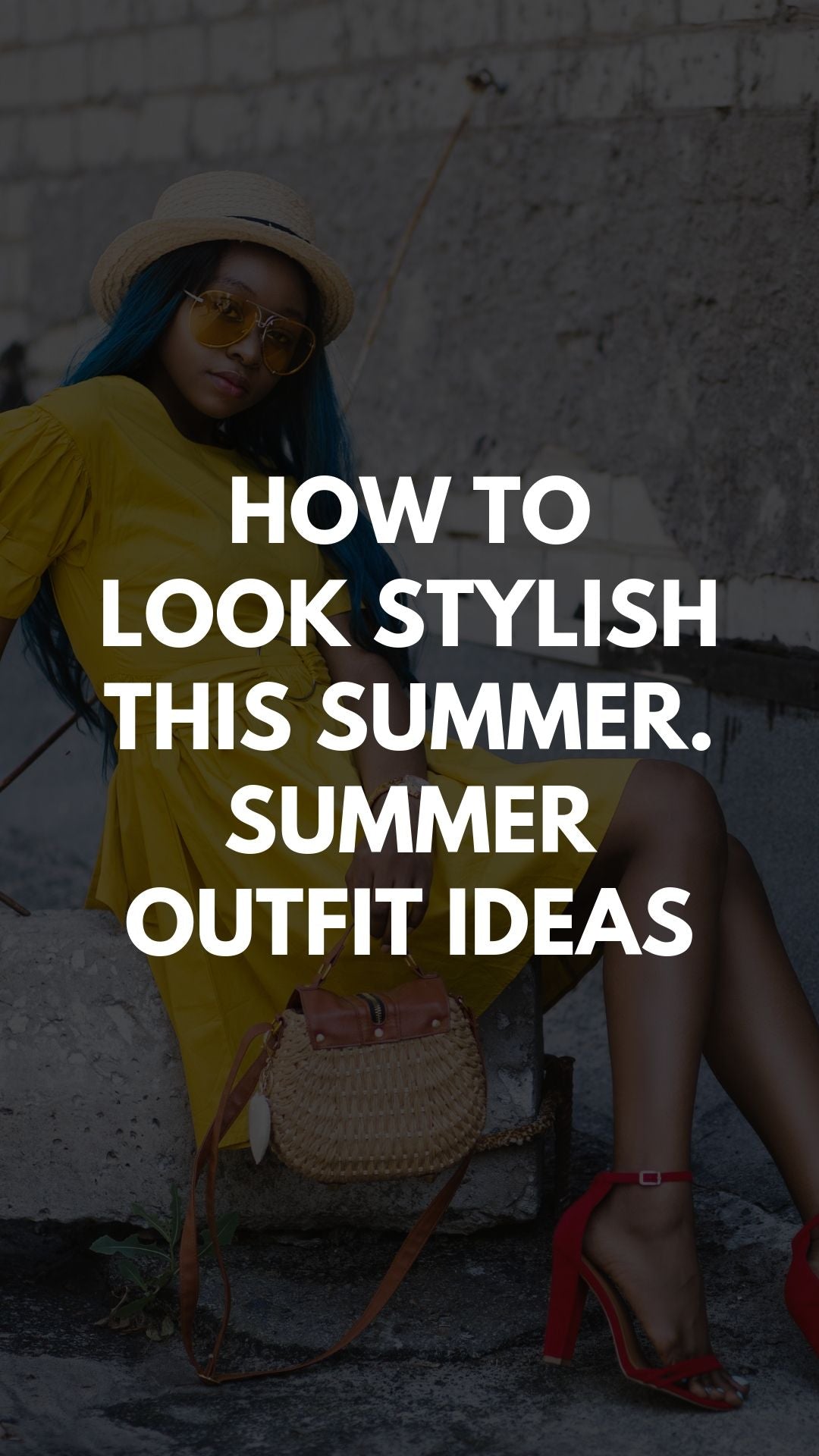 How To Look Stylish This Summer. Summer Outfit Ideas