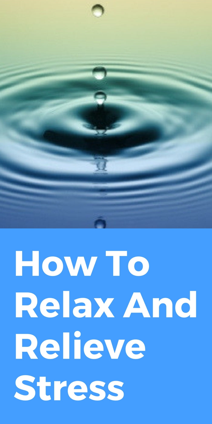 How To Relax And Relieve Stress