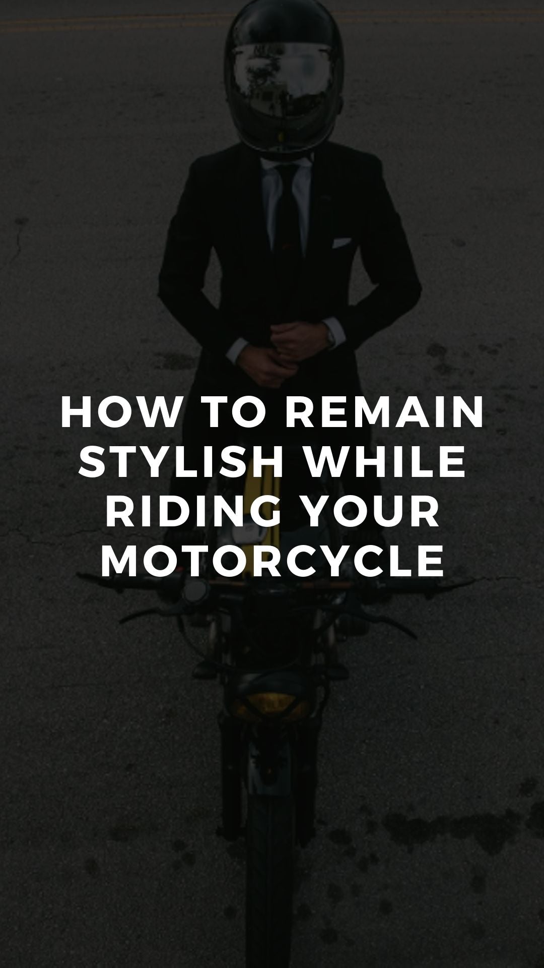 How to Remain Stylish While Riding Your Motorcycle