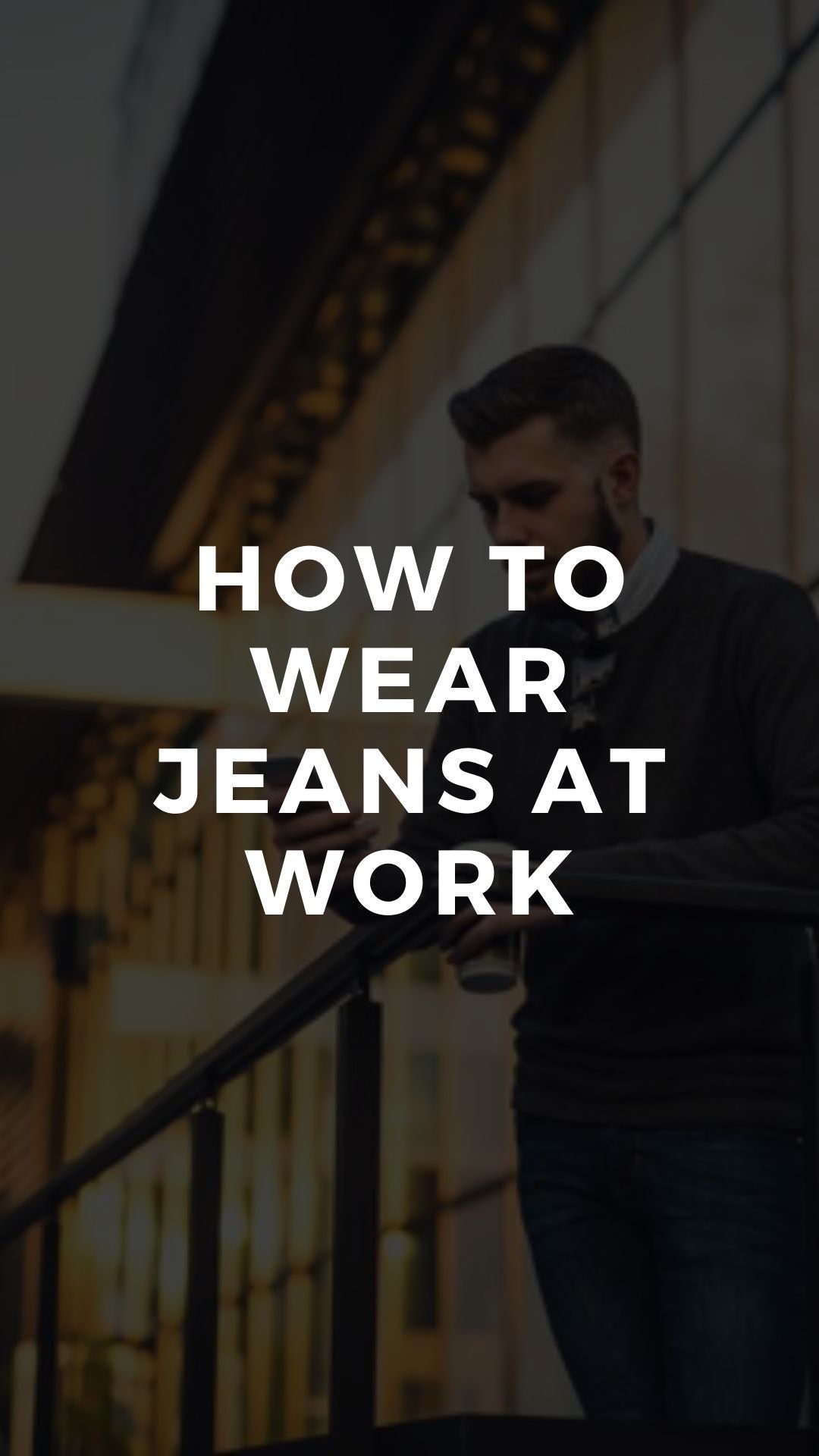 How to Wear Jeans to Work