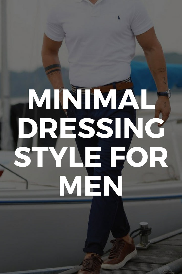 Men's Minimal Dressing Style - 5 Outfit Ideas For Men – LIFESTYLE BY PS