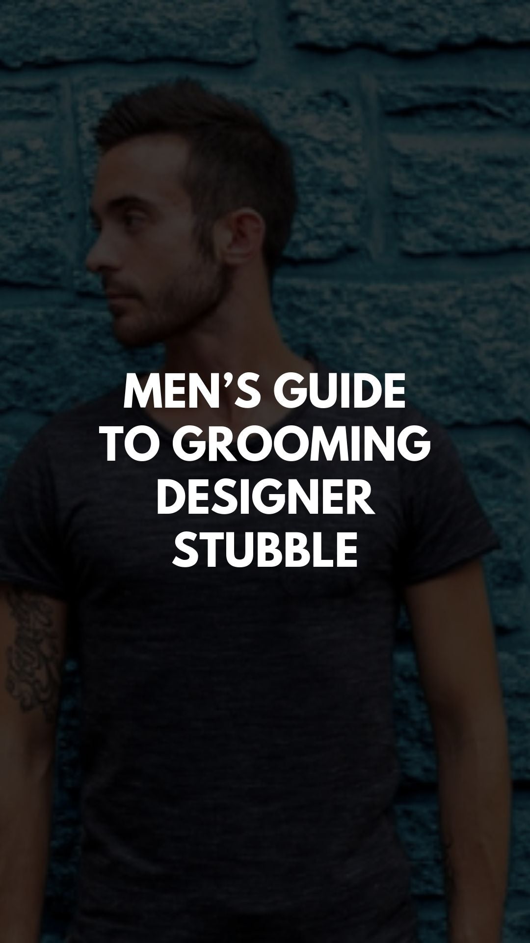 Men’s Guide to Grooming Designer Stubble