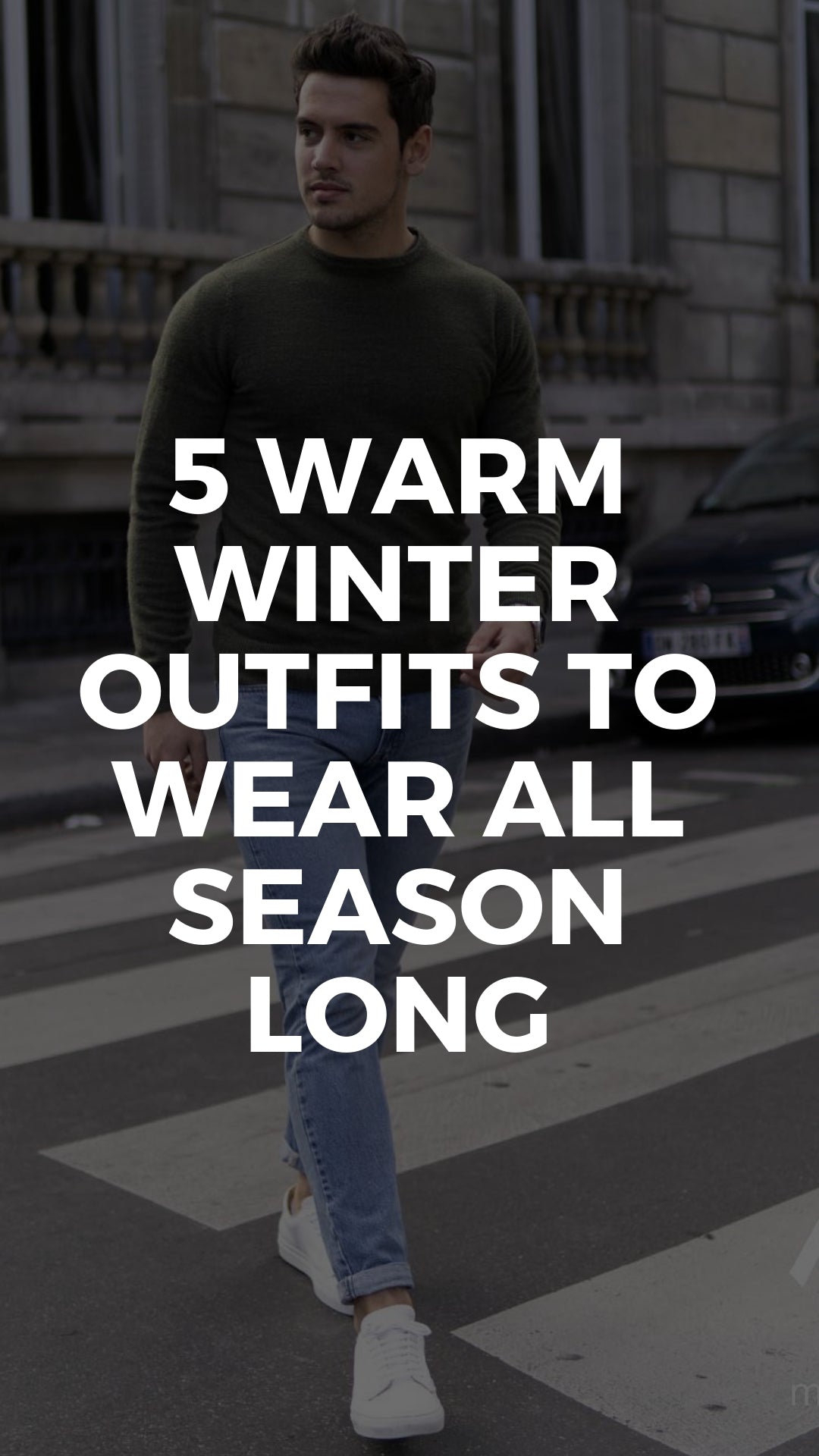 5 Warm Winter Outfits To Wear All Season Long #winterstyle #fallfashion #streetstyle #mensfashion