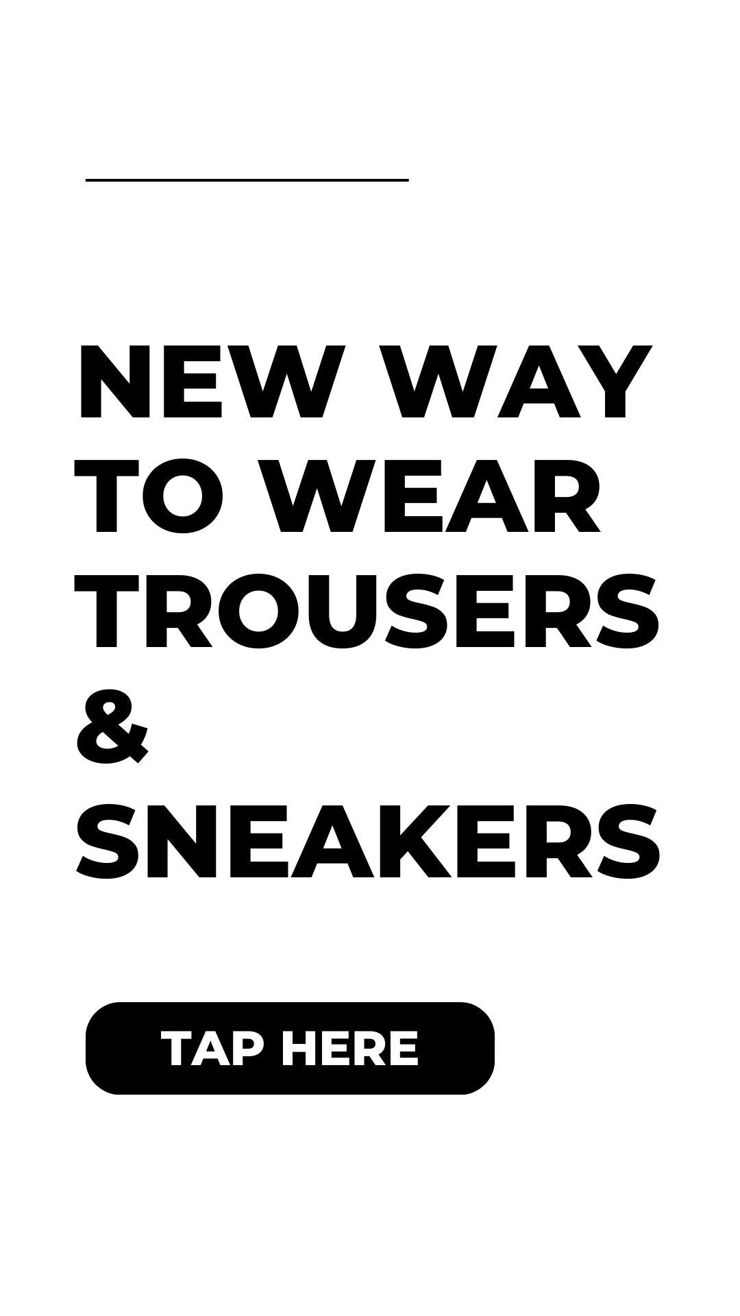 New Way To Wear Trousers & Sneakers