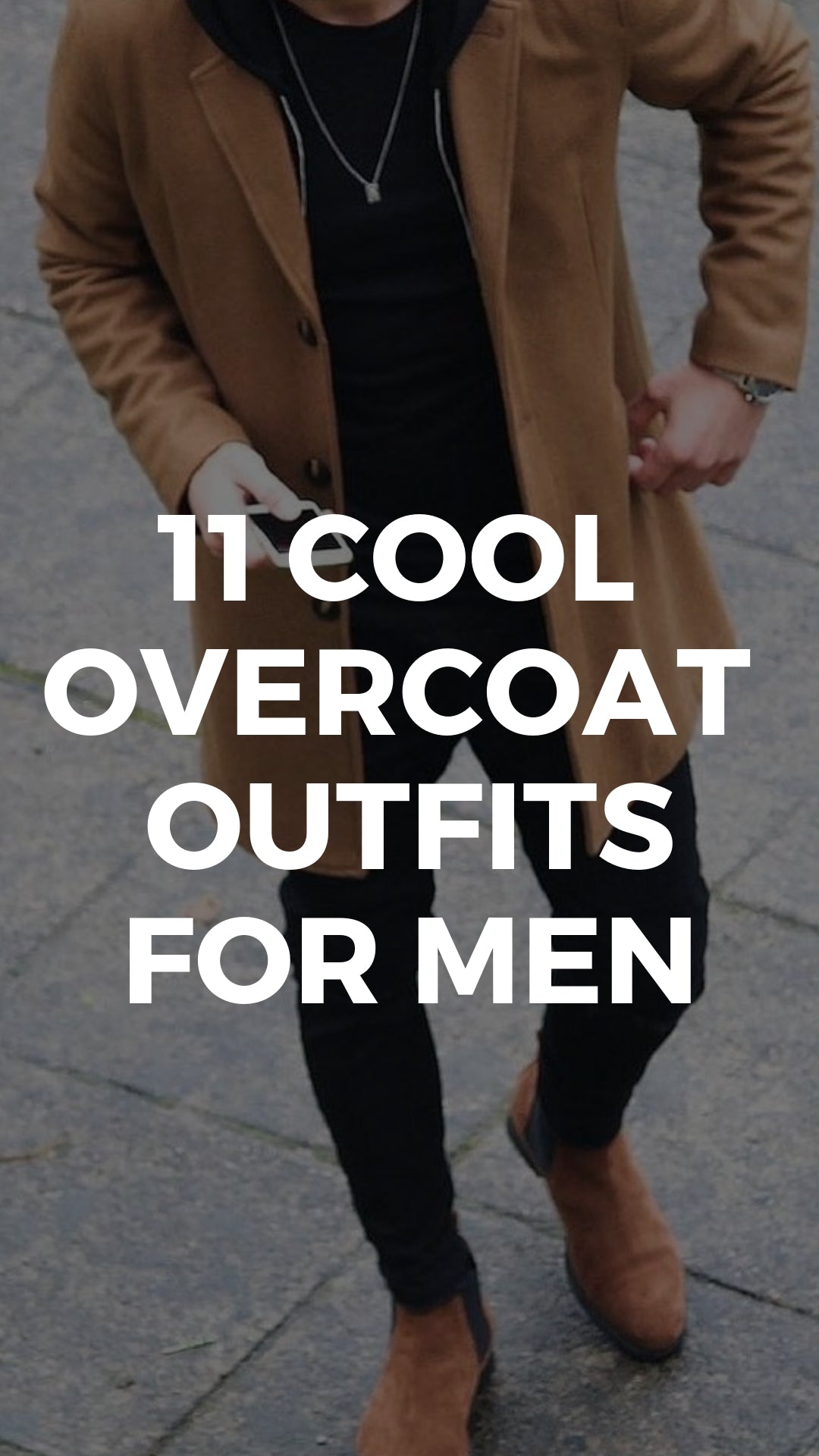 Overcoat outfits for men #street #style #overcoat #mens #fashion 