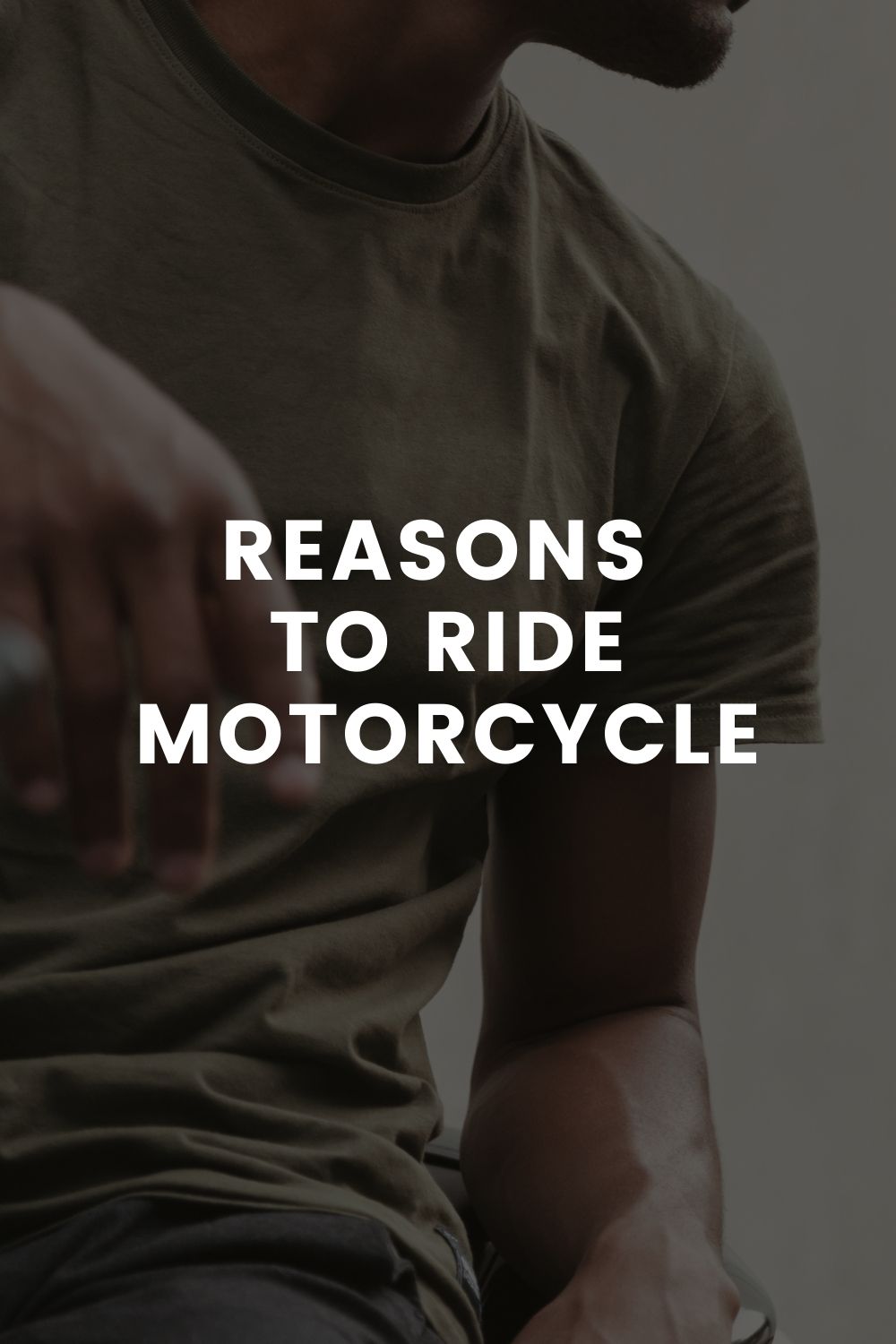 Reasons to Ride Motorcycle