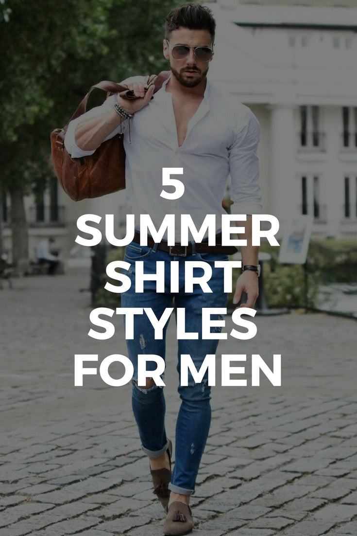 5 summer shirt styles for men