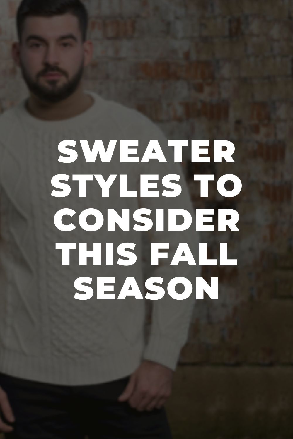 Sweater Styles to Consider This Fall Season
