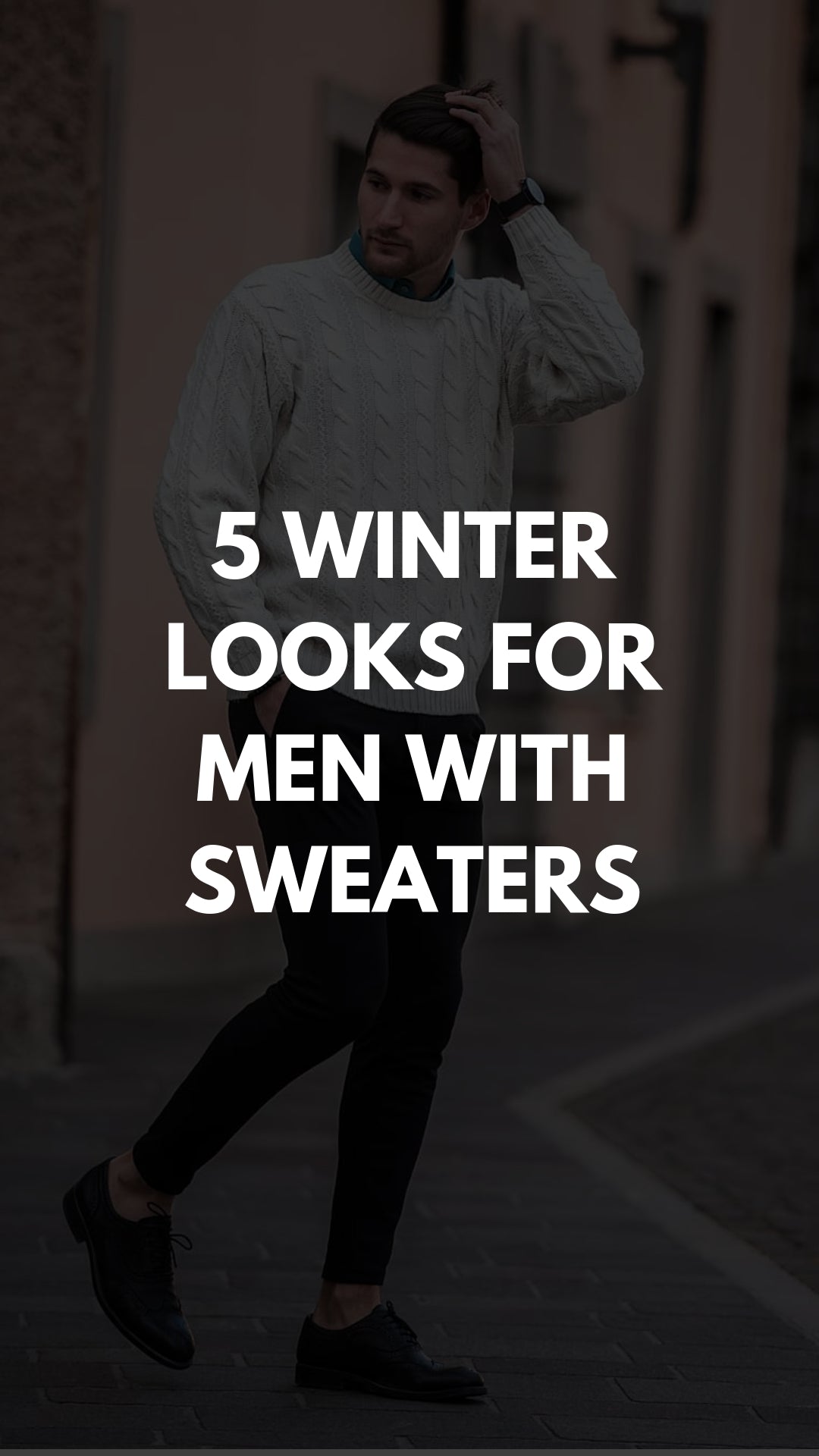 5 Sweater Outfits For Men. How To Look Good In Sweaters – LIFESTYLE BY PS