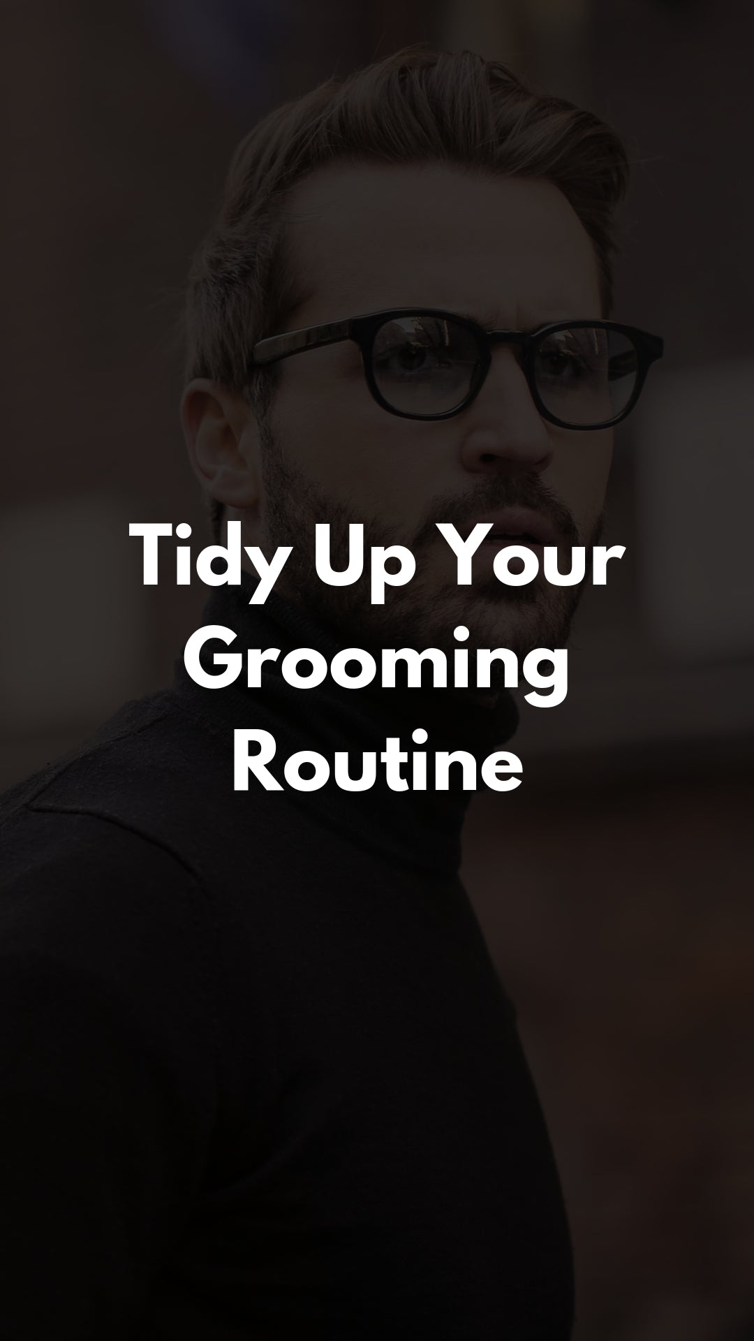Hop on the Men’s Self-Care Bandwagon This Spring and Tidy Up Your Grooming Routine