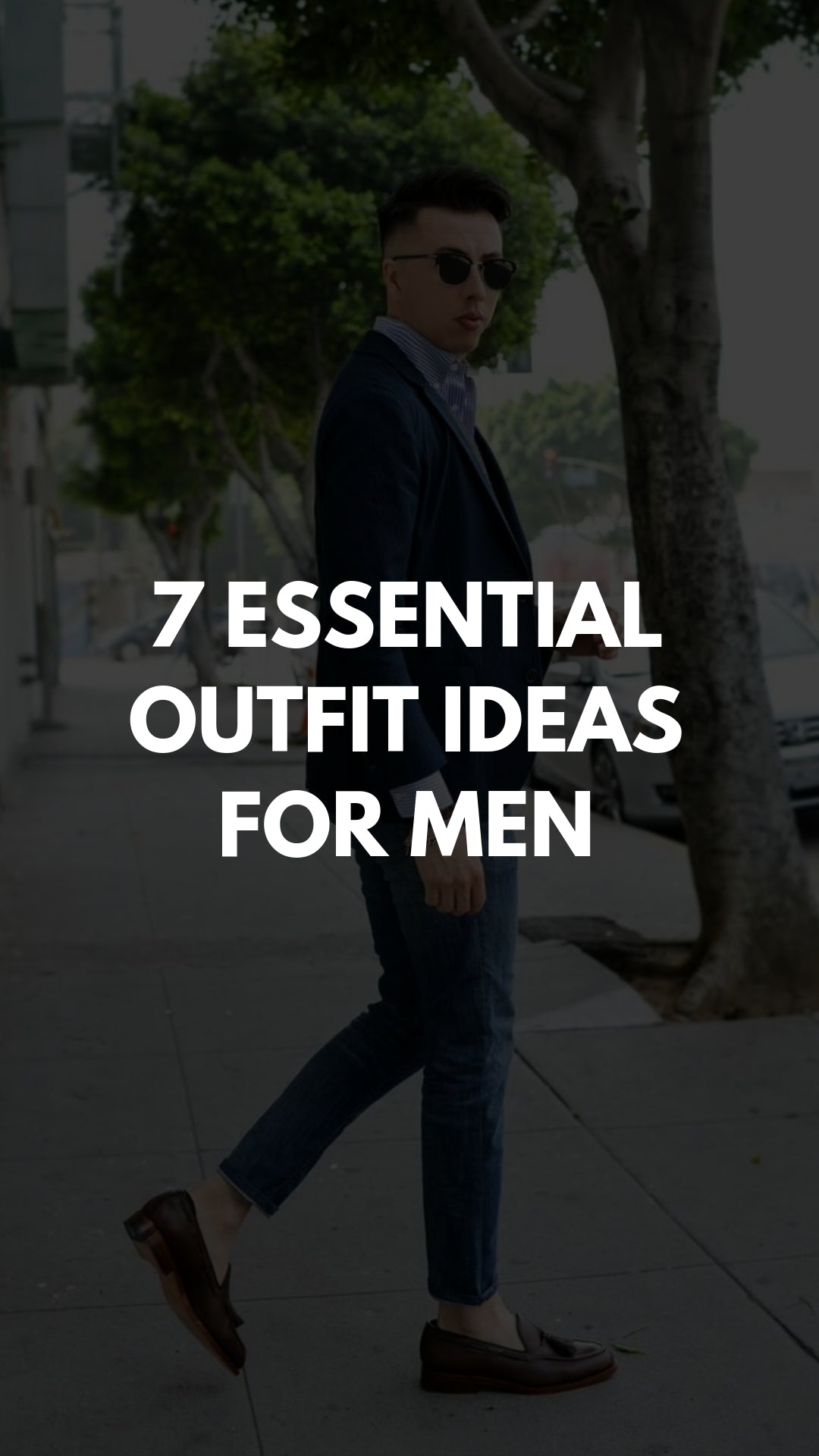 7 Timeless Outfit Formulas For Men That Will Never Go Out Of Style ...