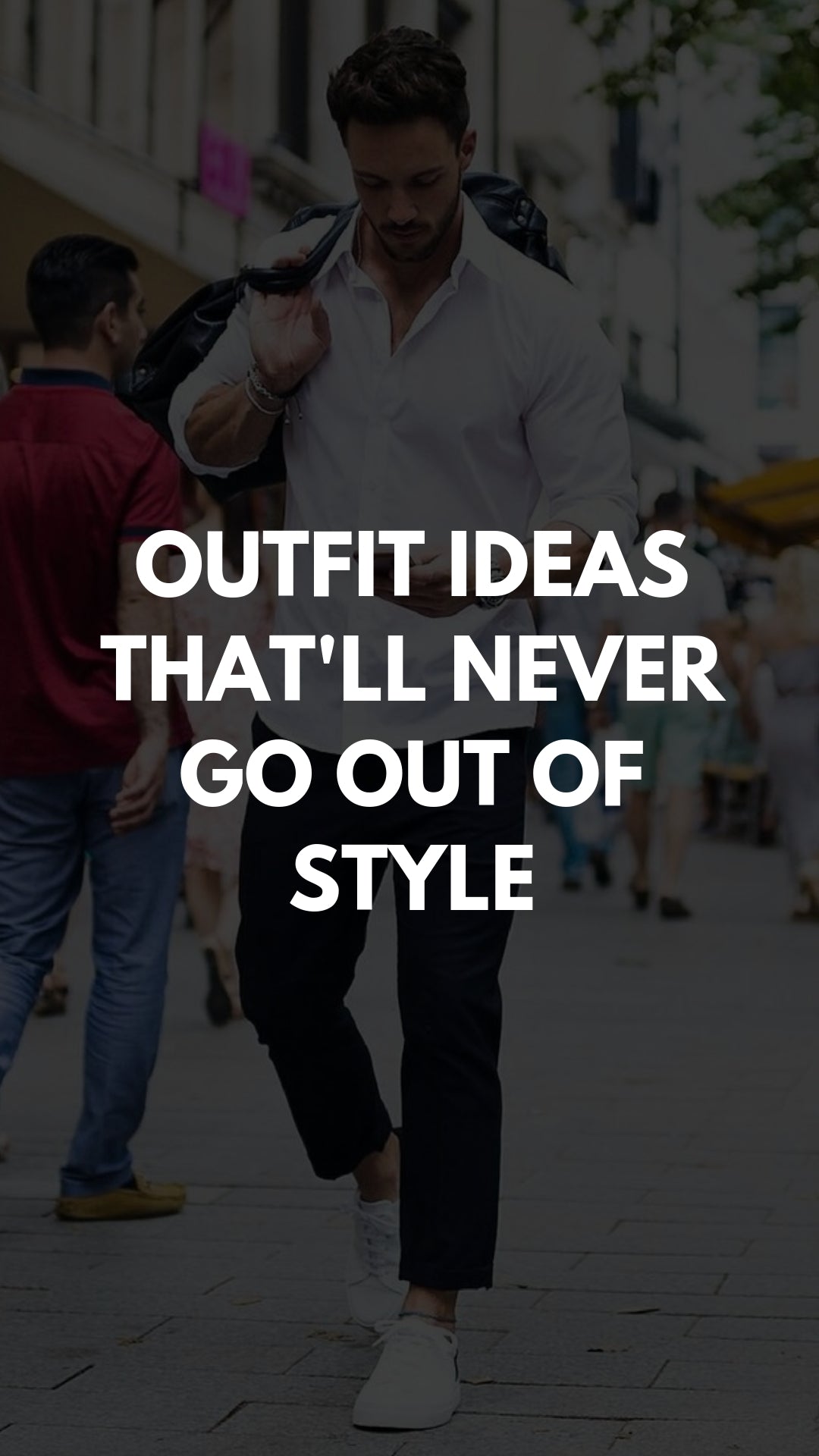 7 Timeless Outfit Formulas That Will Never Go Out Of Style #timeless #outfits #mensfashion 
