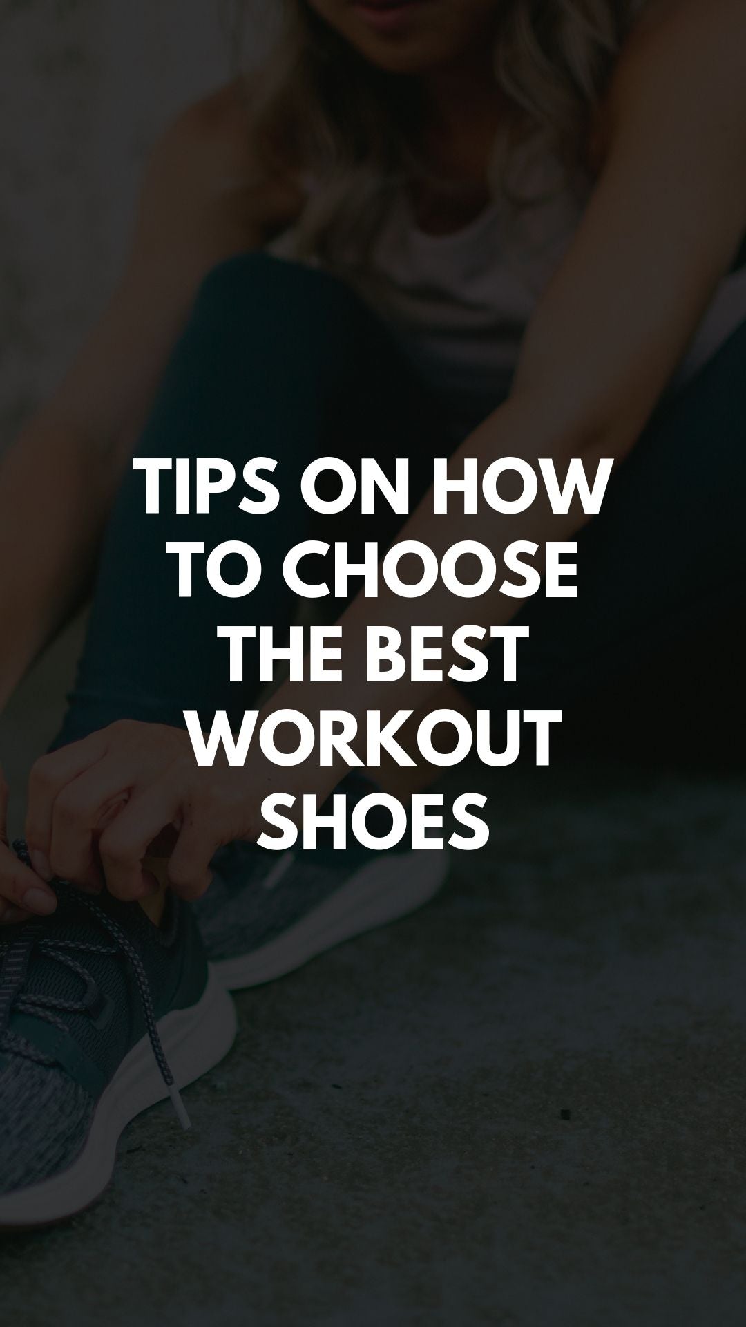 Tips On How To Choose The Best Workout Shoes