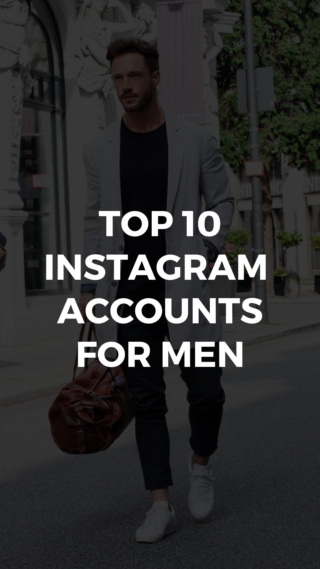 10 Best Instagram Accounts For Men. Men's fashion Instagram