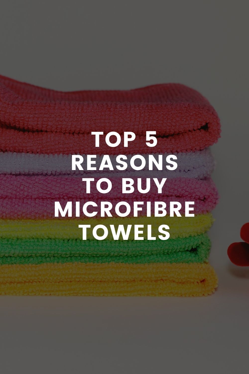Top 5 Reasons to Buy Microfibre Towels