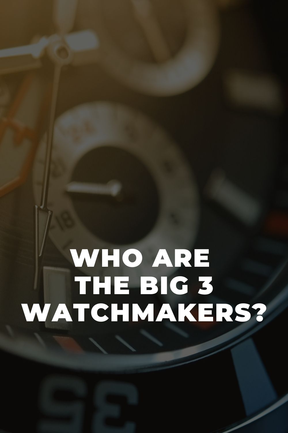 Who Are the Big 3 Watchmakers?