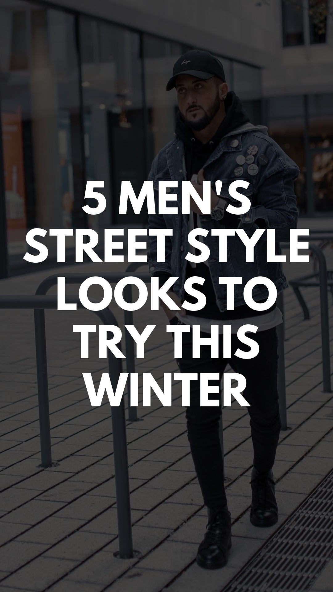 5 Coolest Street Style Looks For Winter #winterfashion #fallfashion #streetstyle #mensfashion